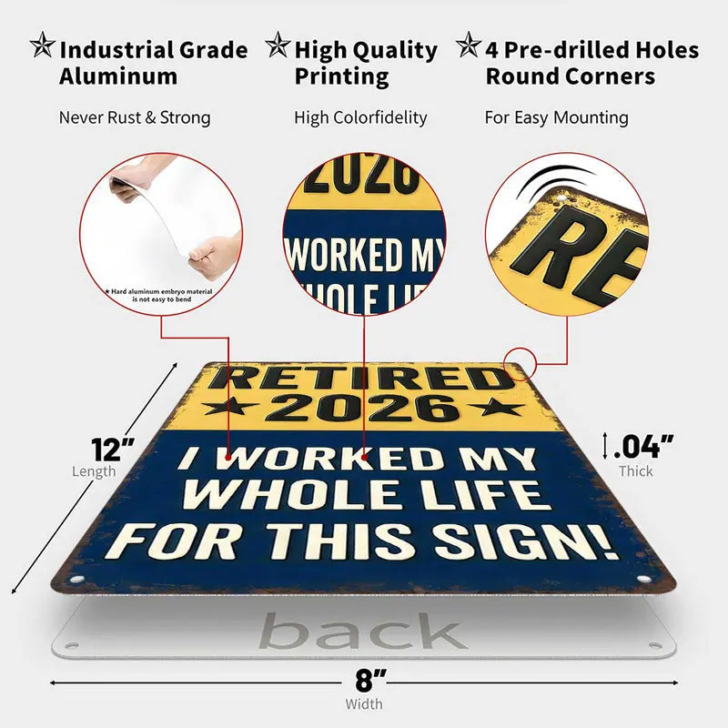 Funny Signs, Retired 2026 "I Worked My Whole Life
